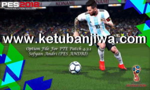 PES 2018 Option File Update 13 May 2018 For PTE Patch 4.3.1 by Sofyan Andri Ketuban Jiwa