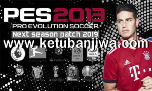 PES 2013 Next Season Patch 2019 + Fix by Micano4u Ketuban Jiwa