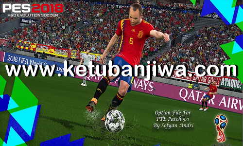 PES 2018 Option File Update 25 Juni 2018 For PTE Patch 5.0 by Sofyan Andri Ketuban Jiwa