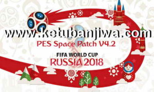 PES 2013 PES Space Patch v4.2 World Cup 2018 Mode Ketuban Jiwa