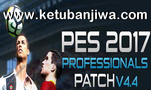 PES 2017 PES Professionals Patch 4.4 Summer Transfer Season 2018-2019 Ketuban Jiwa
