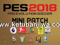 PES 2018 Mini Patch Season 18/19 PES 2018 Mini Patch New Season 2018-2019 by Micano4u Ketuban Jiwa