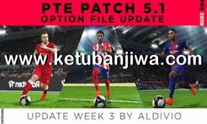 PES 2018 Option File Summer Transfer Update Week 3 For PTE Patch v5.1 by Aldivio Ketuban JIwa