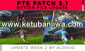 PES 2018 Option File Update Week 2 For PTE Patch v5.1 by Aldivio Ketuban jiwa