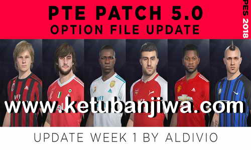 PES 2018 PTE Patch 5.0 - 5.1 Option File Update Week 1 by Aldivio Ketuban Jiwa