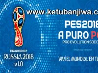 PES 2018 World Cup Russia Patch 1.0 For PC by Nahue Ketuban Jiwa