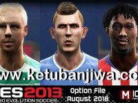 PES 2013 Summer Transfer Update 02/08/2018 PES 2013 Option File Summer Transfer Update 02 August 2018 by Micano4u Ketuban Jiwa