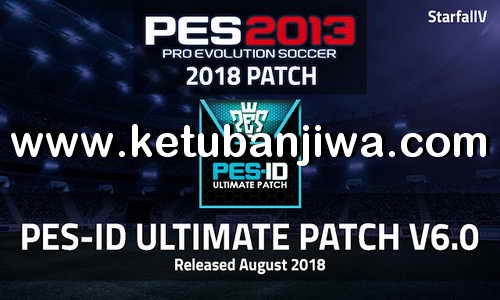PES 2013 PES-ID Ultimate Patch v6.0 AIO Season 2018-2019 Ketuban Jiwa