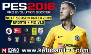 PES 2016 Next Season Patch 2019 AIO + Update Fix v1.0 by Micano4u Ketuban Jiwa