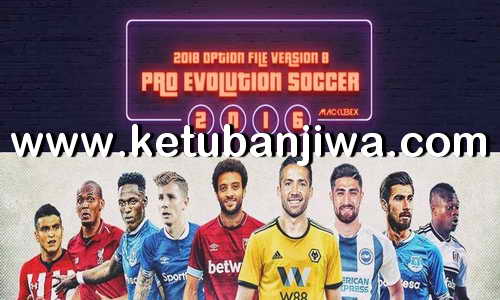 PES 2016 PTE Patch Option File v8 Summer Transfer Update 10 August 2018 by Mackubex Ketuban Jiwa