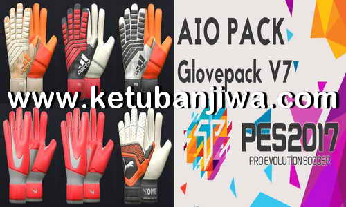 PES 2017 Gloves Pack v7 AIO Season 2018-2019 by Tisera09 Ketuban Jiwa