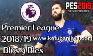 PES 2018 English Premier League Option File Season 18-19 For PS3 OFW BLES + BLUS by FernandoPes Ketuban Jiwa
