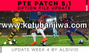 PES 2018 Option File Summer Transfer Update Week 4 For PTE Patch v5.1 by Aldivio Ketuban JIwa