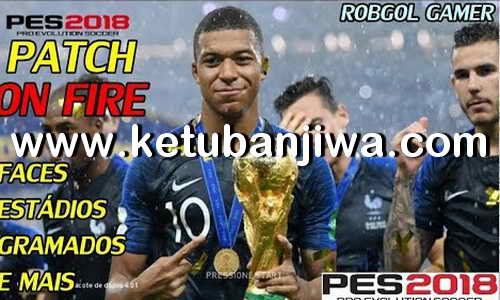 PES 2018 Patch On Fire Update 2 Released 19 August 2018 For XBOX 360 Ketuban Jiwa