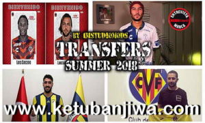 FIFA 18 Squad Update All Summer Transfer 2018 by IMS Ketuban Jiwa