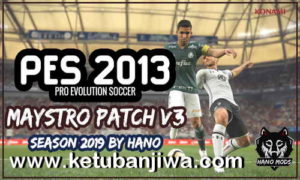 PES 2013 Maystro Patch v3 AIO Season 2018-2019 Ketuban Jiwa
