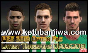 PES 2013 Option File Update Full Summer Transfer 2018 by Minosta4u Ketuban Jiwa