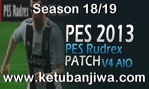 PES 2013 Rudrex Patch v4.0 AIO Season 2019 Ketuban Jiwa