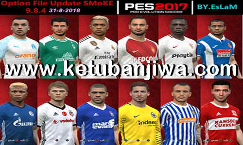 PES 2017 SMoKE 9.8.4 Option File Full Summer Transfer 2018 by EsLaM Ketuban Jiwa