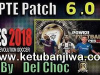 PES 2018 Unofficial PTE Patch 6.0 Update Season 2019 PES 2018 Unofficial PTE Patch 6.0 Update Season 2019 by Del Choc Ketuban Jiwa
