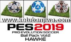 PES 2019 Ballpack Vol. 2 by Hawke Ketuban Jiwa