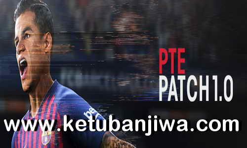 PES 2019 PTE Patch 1.0 AIO For PC Ketuban Jiwa