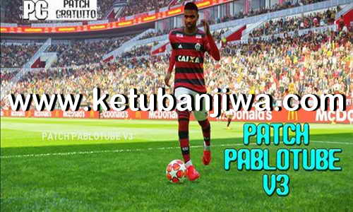 PES 2019 Pablotube Patch v3 AIO For PC Ketuban Jiwa