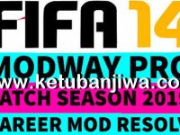 FIFA 14 ModWay Pro Patch 2019 Career Mod Resolve FIFA 14 ModWay Pro Patch 2019 Career Mod Resolve by Minosta4u Ketuban Jiwa