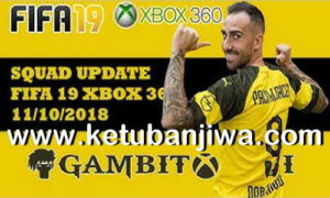 FIFA 19 Squad Update 11 October 2018 For XBOX 360 by Gambit Ketuban Jiwa