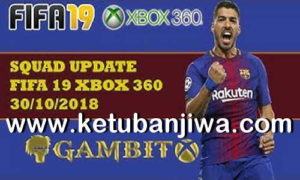 FIFA 19 Squad Update 30 October 2018 For XBOX 360 by Gambit Ketuban Jiwa