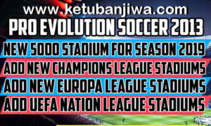 PES 2013 New 5000 Stadium Pack Season 2019 by Minosta4u Ketuban Jiwa