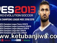 PES 2013 UEFA Champions League Mod Season 2019 PES 2013 UEFA Champions League Mod Season 2018-2019 by Micano4u Ketuban Jiwa