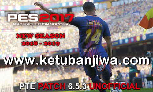 PES 2017 Unofficial PTE Patch v6.5.3 Update 15 October 2018 by Tauvic99 Ketuban Jiwa