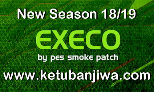 PES 2018 SMoKE Patch EXECO Update v10.3.6 Ketuban Jiwa