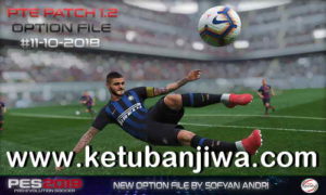 PES 2019 Option File Update 11 October 2018 For PTE Patch v1.2 by Sofyan Andri Ketuban Jiwa