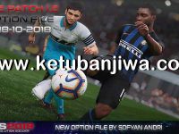 PES 2019 Option File Update 18 October 2018 For PTE Patch v1.2 by Sofyan Andri Ketuban Jiwa
