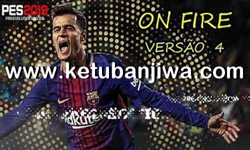 PES 2018 On Fire Patch Update 4 For XBOX 360 Ketuban Jiwa
