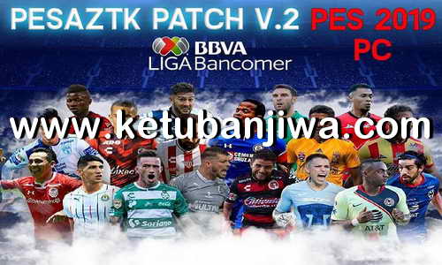 PES 2019 Aztk Patch v2 Full Liga Bancomer MX Addon For PTE Patch 2.1 by PES Aztk ketuban Jiwa