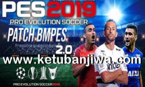 PES 2019 BMPES Patch 2.0 AIO + Update 2.01 For PC Ketuban Jiwa