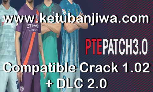 PES 2019 PTE Patch 3.0 AIO Single Link Compatible Crack 1.02 + DLC 2.0 Ketuban Jiwa