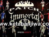 PES 2017 Immortal Patch 2.0 AIO Season 2019 PES 2017 Immortal Patch 2.0 AIO Season 2019 Ketuban Jiwa