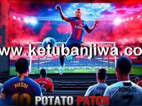PES 2018 Potato Patch v7.1 Update Season 2019 For PS3 CFW - OFW BLES + BLUS Single Link Ketuban Jiwa