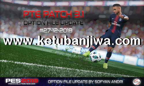 PES 2019 Option File Update 27 December 2018 For PTE Patch v3.1 by Sofyan Andri Ketuban Jiwa
