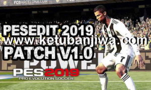 PES 2019 PESEdit Patch v1.0 For PC by Minosta4u Ketuban Jiwa