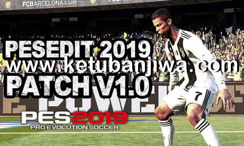 PES 2019 PESEdit Patch v1.0 For PC by Minosta4u Ketuban Jiwa