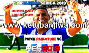 PES 2019 Pablotube Patch v6 AIO Single Link For PC Ketuban Jiwa