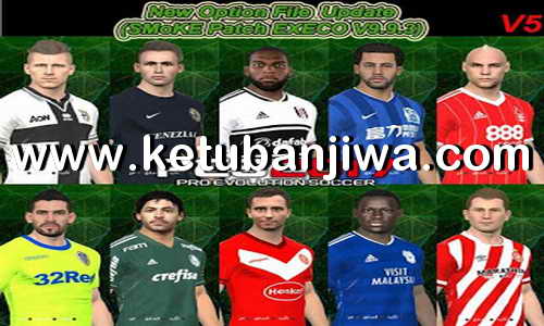 PES 2017 Option File v5 Update 19 January 2019 For SMoKE EXECO 9.9.3 by EsLam Ketuban Jiwa