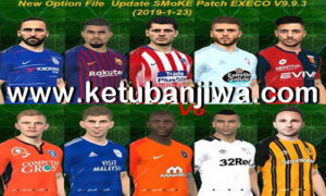 PES 2017 Option File v6 Update 23 January 2019 For SMoKE EXECO 9.9.3 by EsLam Ketuban Jiwa