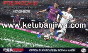 PES 2019 Option File 17 January 2019 For PTE Patch v3.1 by Sofyan Andri Ketuban Jiwa