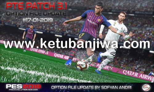 PES 2019 Option File 17 January 2019 For PTE Patch v3.1 by Sofyan Andri Ketuban Jiwa